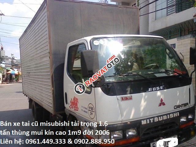 Cần bán gấp xe tải cũ Mitsubishi, tải trọng 1t6 thùng cao 1m9 đời 2006-1