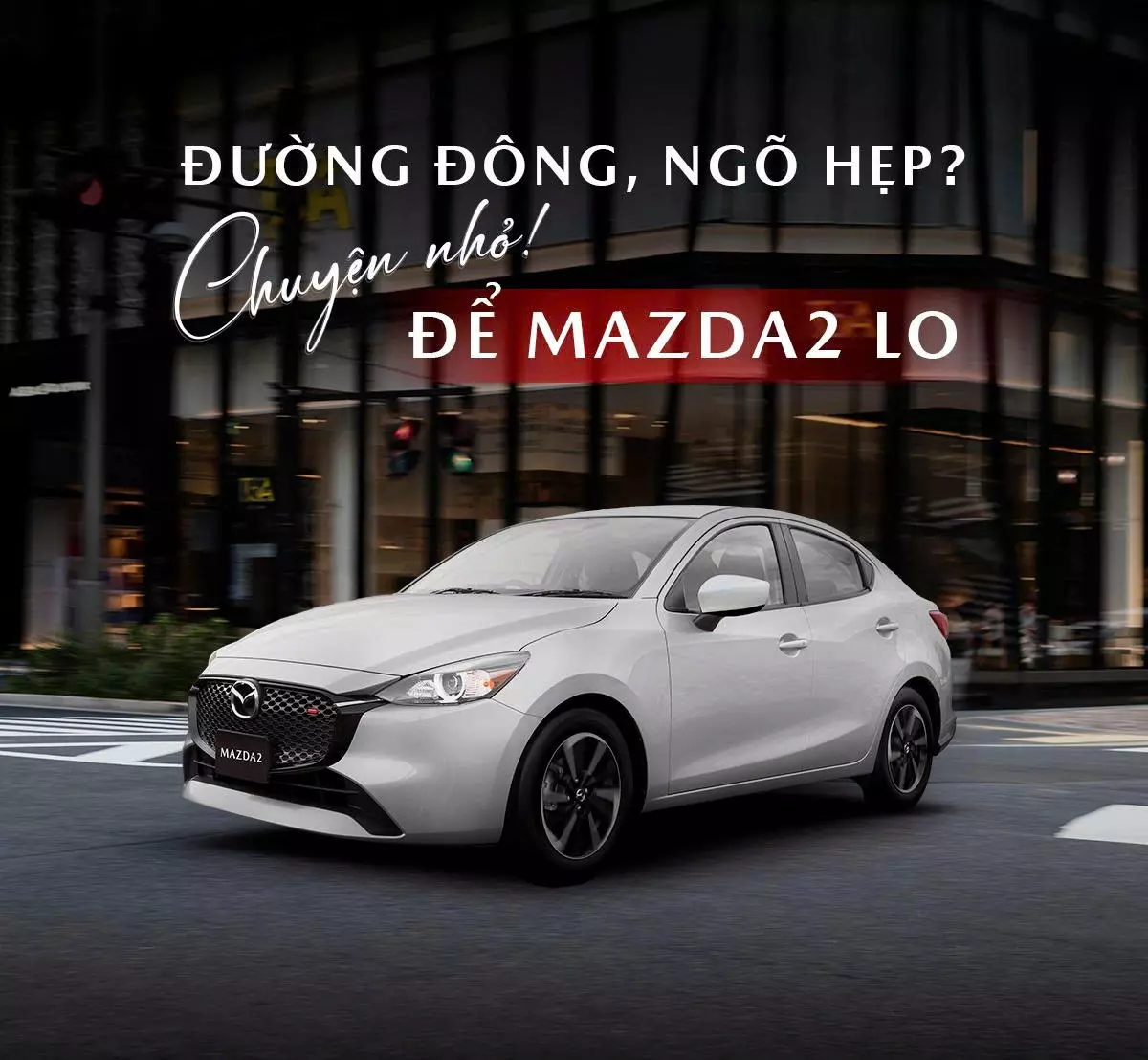 Siêu Ưu Đãi Tháng Này – Mazda2 Sedan nhập Thái-0