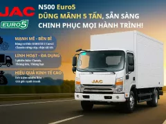 JAC N500 E5 – Xe tải 5 tấn mạnh mẽ, tiết kiệm, đạt chuẩn EURO 5