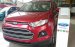 Cần bán Ford EcoSport AT Titanium, MT Trend đời 2017, màu đỏ, nhập khẩu 3 cục