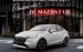 Siêu Ưu Đãi Tháng Này – Mazda2 Sedan nhập Thái